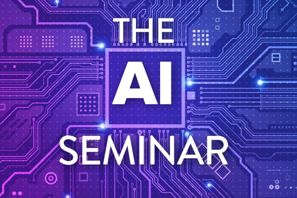 The A.I. Seminar